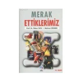 MERAK ETTIKLERIMIZ 1 - ADEM TATLI; MEHMET DIKMEN