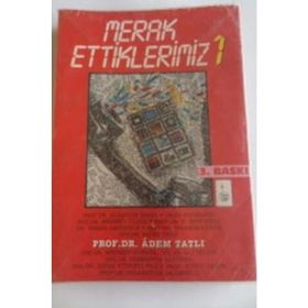 MERAK ETTIKLERIMIZ 1 - ADEM TATLI; MEHMET DIKMEN