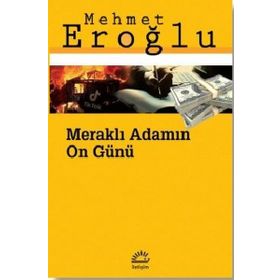 Meraklı Adamın On Günü - Mehmet Eroğlu