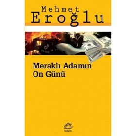 Meraklı Adamın On Günü - Mehmet Eroğlu