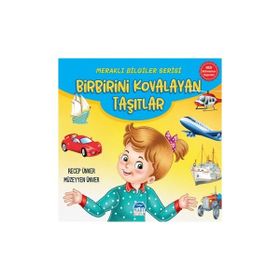 Meraklı Bilgiler Serisi Birbirini Kovalayan Taşıtlar Martı Çocuk Yayınları