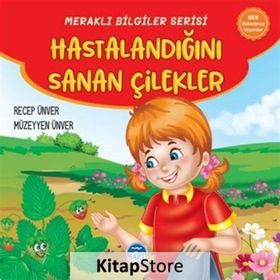 Meraklı Bilgiler Serisi Hastalandığını Sanan Çilekler Recep Ünver