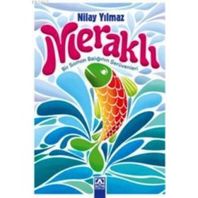 MERAKLI BIR SOMON BALIĞININ SERÜVENLERI - NILAY YILMAZ