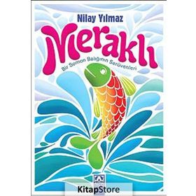 MERAKLI BIR SOMON BALIĞININ SERÜVENLERI - NILAY YILMAZ