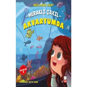 Meraklı Çakıl Akvaryumda - Duygular 5 - Nazlı Deniz Güler