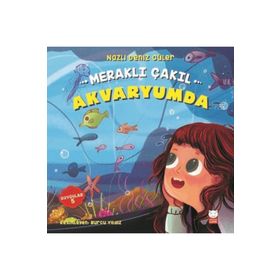 Meraklı Çakıl Akvaryumda - Duygular 5 - Nazlı Deniz Güler