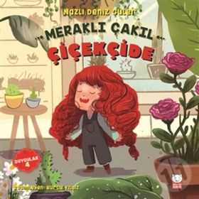Meraklı Çakıl Çiçekçide - Duygular Serisi 4 - Nazlı Deniz Güler