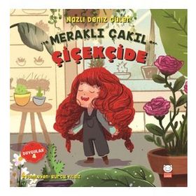 Meraklı Çakıl Çiçekçide - Duygular Serisi 4 - Nazlı Deniz Güler