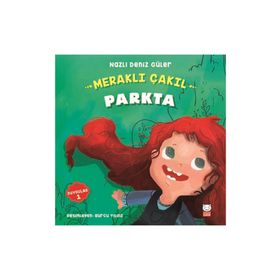 Meraklı Çakıl Parkta - Duygular Serisi 1 - Nazlı Deniz Güler