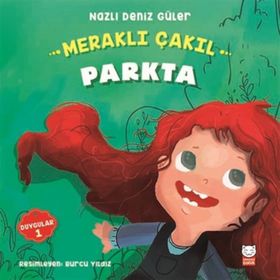 Meraklı Çakıl Parkta - Duygular Serisi 1 - Nazlı Deniz Güler