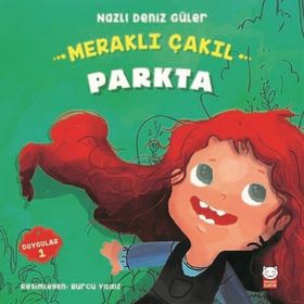Meraklı Çakıl Parkta - Duygular Serisi 1 - Nazlı Deniz Güler