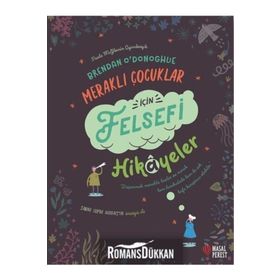 Meraklı Çocuklar İçin Felsefi Hikayeler - Brendan O'donoghue