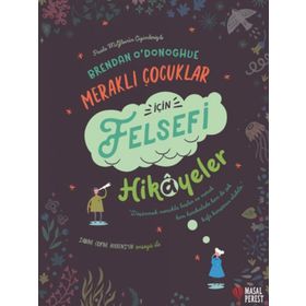 Meraklı Çocuklar İçin Felsefi Hikayeler - Brendan O'donoghue