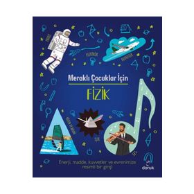 Meraklı Çocuklar İçin Fizik - Doruk Yayınları