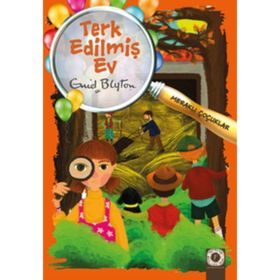 Meraklı Çocuklar - Terk Edilmiş Ev - Enid Blyton