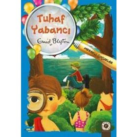 Meraklı Çocuklar - Tuhaf Yabancılar - Enid Blyton