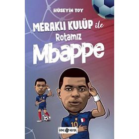 Meraklı Kulüp ile Rotamız Mbappe - Hüseyin Toy