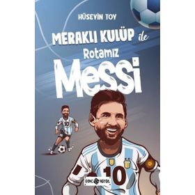 Meraklı Kulüp ile Rotamız Messi Hayat Yayınları
