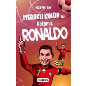 Meraklı Kulüp Ile Rotamız Ronaldo - Hüseyin Toy