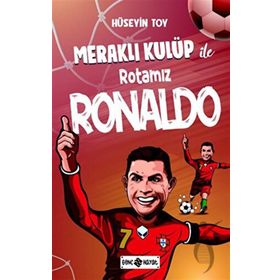 Meraklı Kulüp Ile Rotamız Ronaldo - Hüseyin Toy