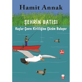 Meraklı Martılar ve Çevremiz - 4 Şehrin Batısı - Hamit Annak