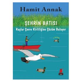 Meraklı Martılar ve Çevremiz - 4 Şehrin Batısı - Hamit Annak