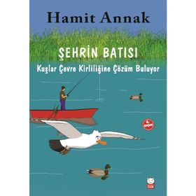 Meraklı Martılar ve Çevremiz - 4 Şehrin Batısı - Hamit Annak