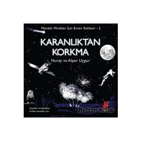 Meraklı Minikler İçin Evren Rehberi 2 Karanlıktan Korkma - Nuray Uygur Alper Uygur