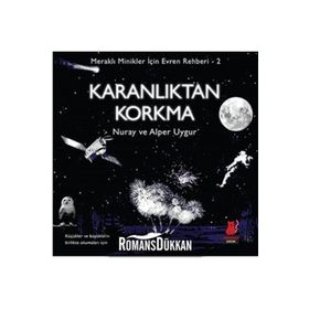 Meraklı Minikler İçin Evren Rehberi 2 Karanlıktan Korkma - Nuray Uygur Alper Uygur