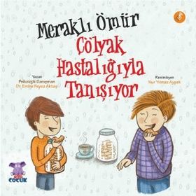 Meraklı Ömür Çölyak Hastalığıyla Tanışıyor Emine Feyza Aktaş - Nobel Yayınevi