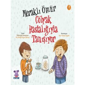 Meraklı Ömür Çölyak Hastalığıyla Tanışıyor Emine Feyza Aktaş - Nobel Yayınevi