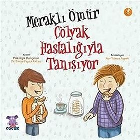 Meraklı Ömür Çölyak Hastalığıyla Tanışıyor Emine Feyza Aktaş - Nobel Yayınevi