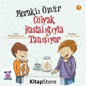 Meraklı Ömür Çölyak Hastalığıyla Tanışıyor Emine Feyza Aktaş - Nobel Yayınevi