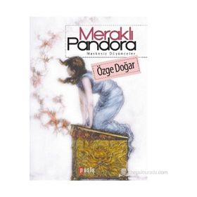 MERAKLI PANDORA - ÖZGE DOĞAR