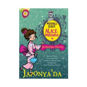 Meraklı Şeker Alice Miranda - Japonya da - Jacqueline Harvey