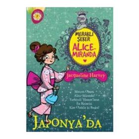 Meraklı Şeker Alice Miranda - Japonya da - Jacqueline Harvey