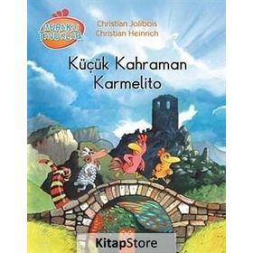 Meraklı Tavuklar - Küçük Kahraman Karmelito - Christian Jolibois Christian Heinrich