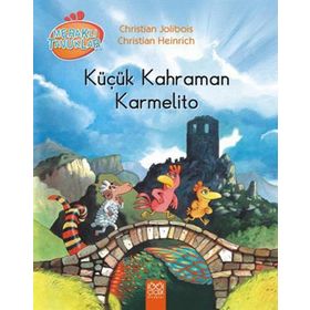 Meraklı Tavuklar - Küçük Kahraman Karmelito - Christian Jolibois Christian Heinrich