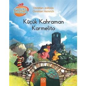 Meraklı Tavuklar - Küçük Kahraman Karmelito - Christian Jolibois Christian Heinrich