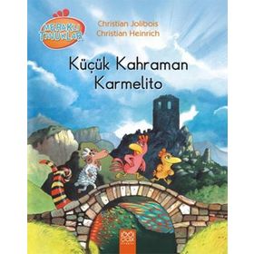 Meraklı Tavuklar - Küçük Kahraman Karmelito - Christian Jolibois Christian Heinrich