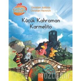 Meraklı Tavuklar - Küçük Kahraman Karmelito - Christian Jolibois Christian Heinrich