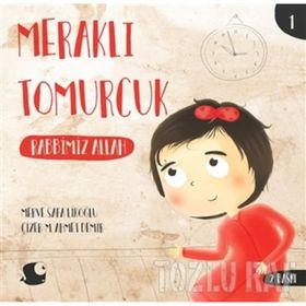 Meraklı Tomurcuk - Rabbimiz Allah - Merve Safa Likoğlu