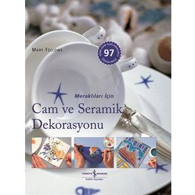 MERAKLILARI İÇİN CAM VE SERAMIK DEKORASYONU - MARY FELLOWS