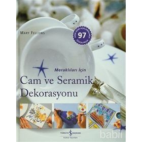 MERAKLILARI İÇİN CAM VE SERAMIK DEKORASYONU - MARY FELLOWS