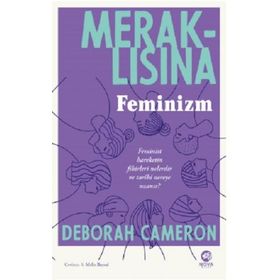Meraklısına Feminizm - Deborah Cameron