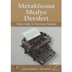 Meraklısına Medya Dersleri - Serhat Hürkan Nuri Kayış