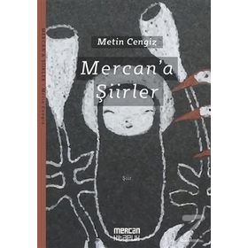 Mercan'a Şiirler - Metin Cengiz