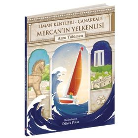 Mercan'ın Yelkenlisi Liman Kentleri - Çanakkale - Arzu Tülümen