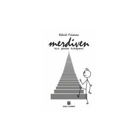 Merdiven - Bir Günün Hikâyesi - Rânâ Yılmaz
