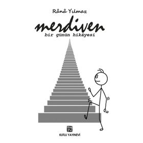Merdiven - Bir Günün Hikâyesi - Rânâ Yılmaz